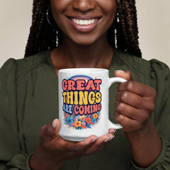 Great Things Are Coming – White Ceramic Mug - Baker's General Store