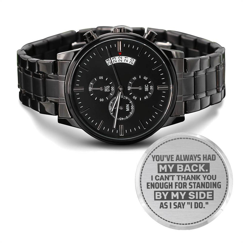 Groomsman You've Always Had My Back – Men's Watch - Baker's General Store