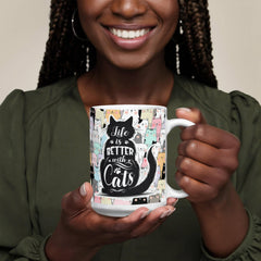 Life Is Better With Cats – Ceramic Mug - Baker's General Store