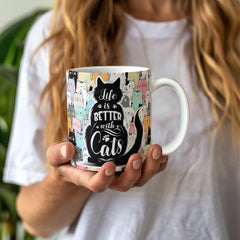 Life Is Better With Cats – Ceramic Mug - Baker's General Store
